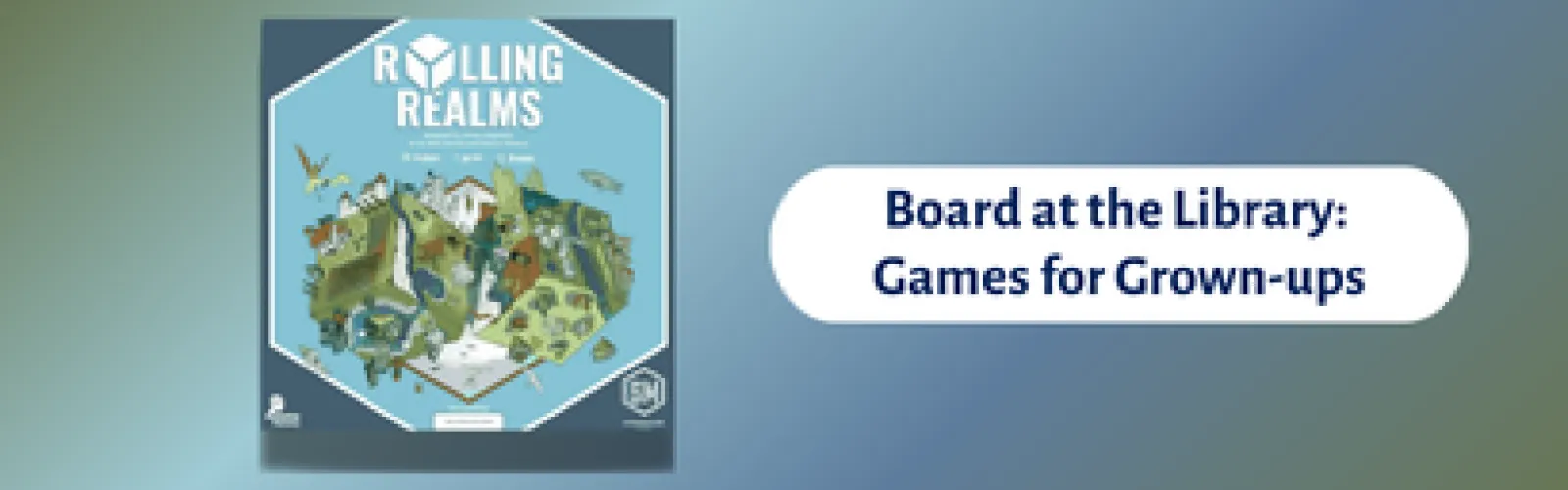 Board @ the Library: Games for Grown-Ups